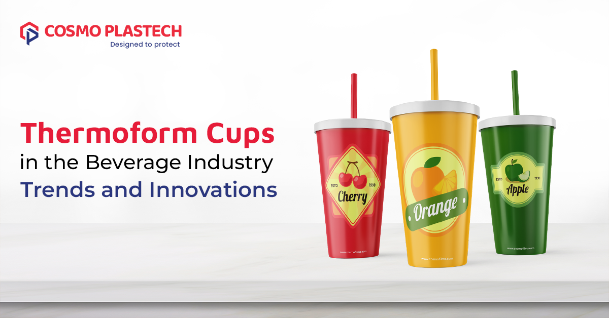 Thermoformed Cups in the Beverage Industry: Trends and Innovations